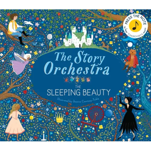 The Story Orchestra: The Sleeping Beauty: Press the Note to Hear Tchaikovsky's Music