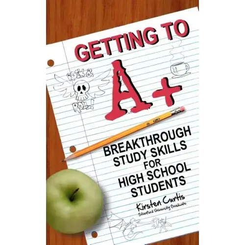 Getting to A +: Breakthrough Study Skills for High School Students - Paperback