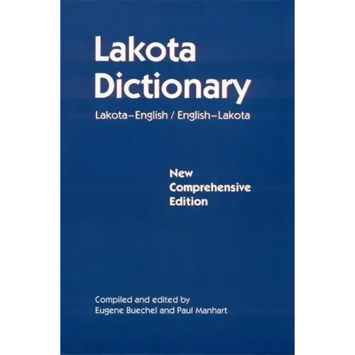 Lakota Dictionary: Lakota-English / English-Lakota, New Comprehensive Edition - Paperback