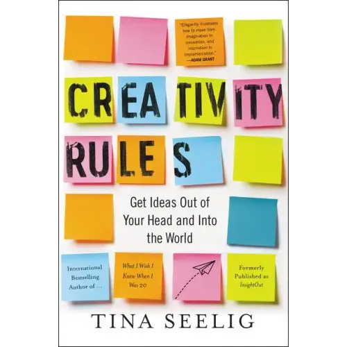 Creativity Rules: Get Ideas Out of Your Head and Into the World