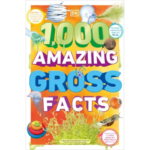 1,000 Amazing Gross Facts