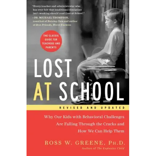 Lost at School: Why Our Kids with Behavioral Challenges Are Falling Through the Cracks and How We Can Help Them