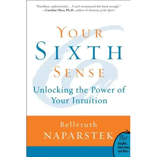 Your Sixth Sense: Unlocking the Power of Your Intuition