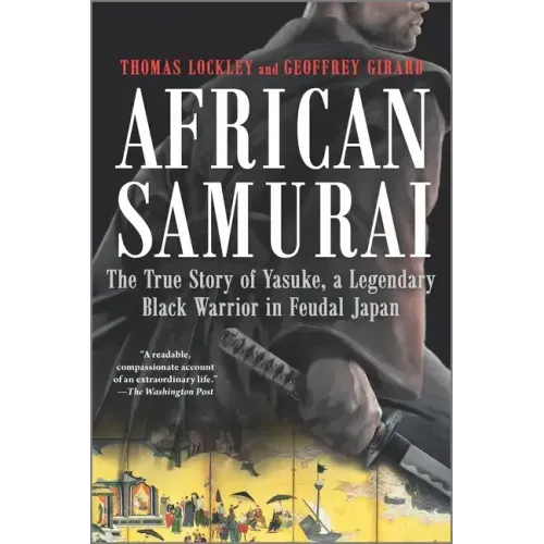 African Samurai: The True Story of Yasuke, a Legendary Black Warrior in Feudal Japan - Paperback