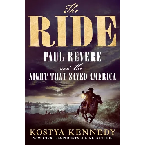The Ride: Paul Revere and the Night That Saved America - Hardcover
