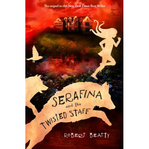 Serafina and the Twisted Staff-The Serafina Series Book 2