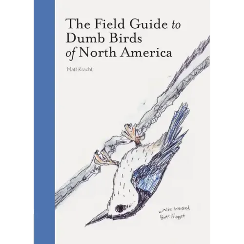 The Field Guide to Dumb Birds of America