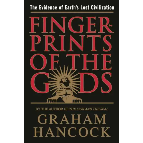 Fingerprints of the Gods: The Evidence of Earth's Lost Civilization - Paperback