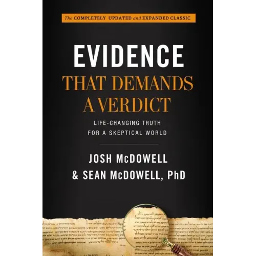 Evidence That Demands a Verdict: Life-Changing Truth for a Skeptical World - Hardcover
