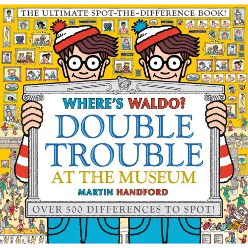 Where's Waldo? Double Trouble at the Museum: The Ultimate Spot-The-Difference Book: (A Compare-And-Find Activity Book with Over 500 Changes to Identif - Hardcover