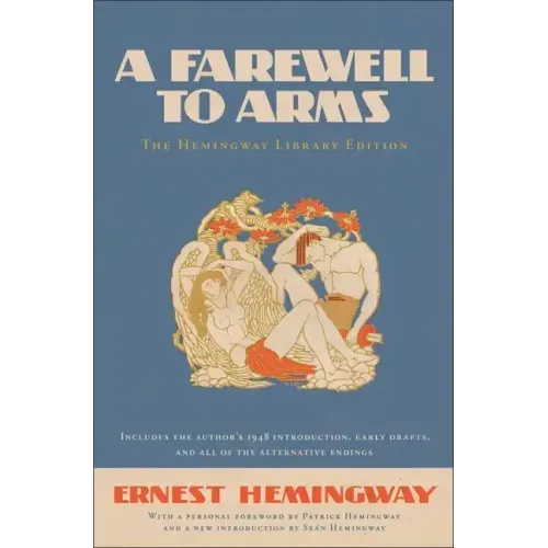 A Farewell to Arms: The Hemingway Library Edition