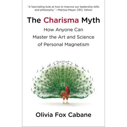 The Charisma Myth: How Anyone Can Master the Art and Science of Personal Magnetism