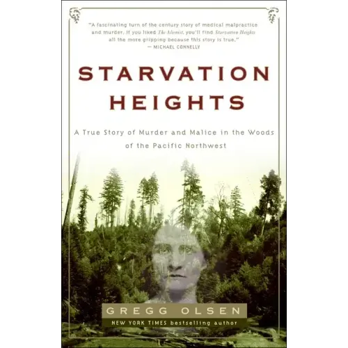 Starvation Heights: A True Story of Murder and Malice in the Woods of the Pacific Northwest - Paperback