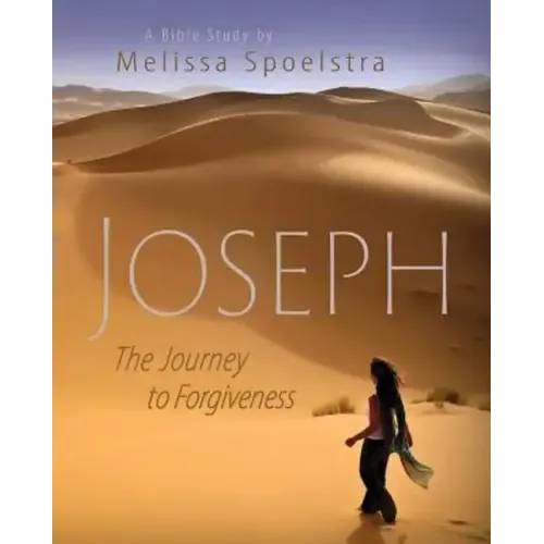Joseph - Women's Bible Study Participant Book: The Journey to Forgiveness