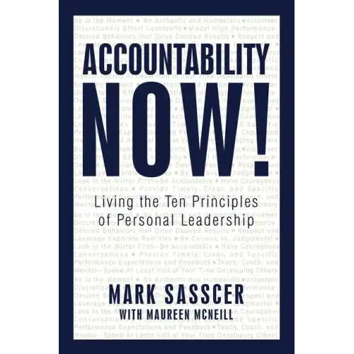 Accountability Now!: Living the Ten Principles of Personal Leadership