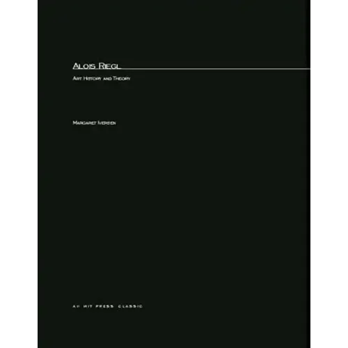 Alois Riegl: Art History and Theory