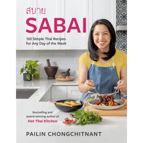 Sabai: 100 Simple Thai Recipes for Any Day of the Week - Hardcover