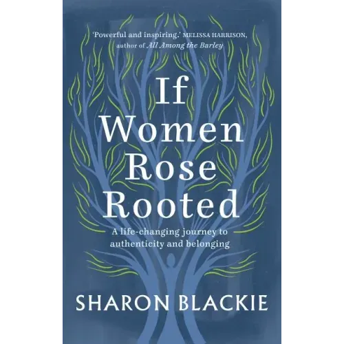 If Women Rose Rooted: A Life-Changing Journey to Authenticity and Belonging - Paperback