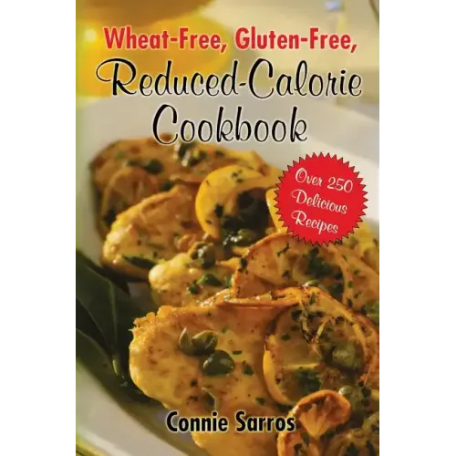 Wheat-Free, Gluten-Free Reduced Calorie Cookbook