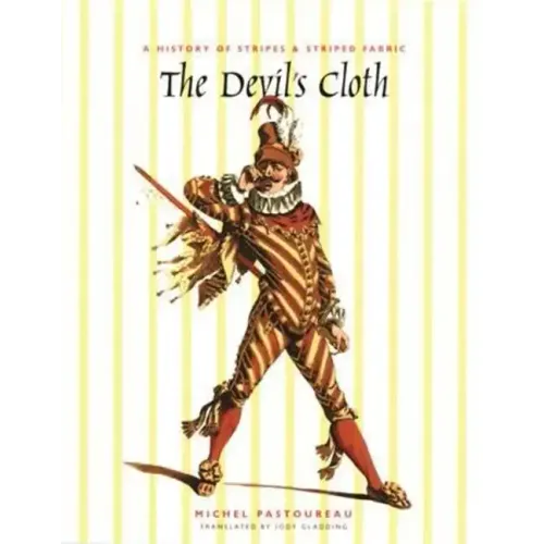 The Devil's Cloth: A History of Stripes and Striped Fabric