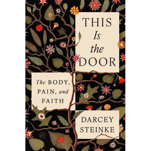 This Is the Door: The Body, Pain, and Faith