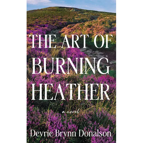 The Art of Burning Heather