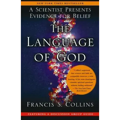 The Language of God: A Scientist Presents Evidence for Belief