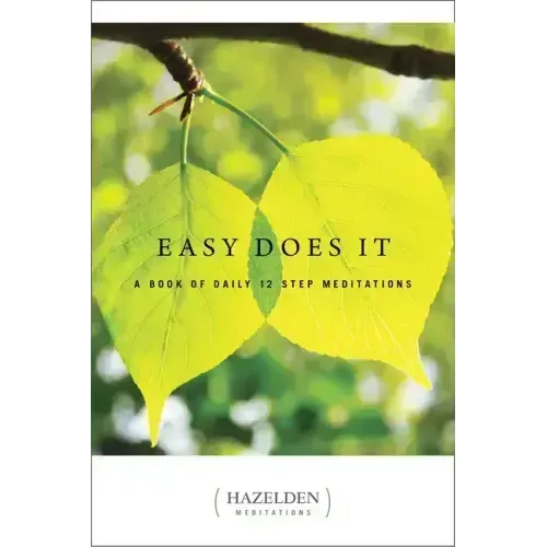 Easy Does It: A Book of Daily 12 Step Meditations