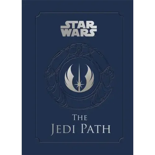 The Jedi Path: A Manual for Studen: A Manual for Students of the Force