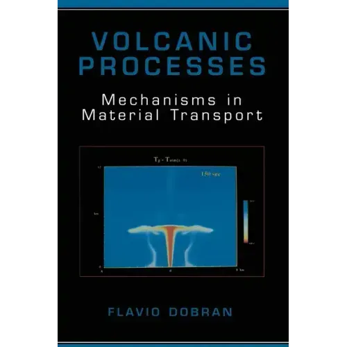 Volcanic Processes: Mechanisms in Material Transport