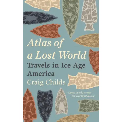 Atlas of a Lost World: Travels in Ice Age America - Paperback