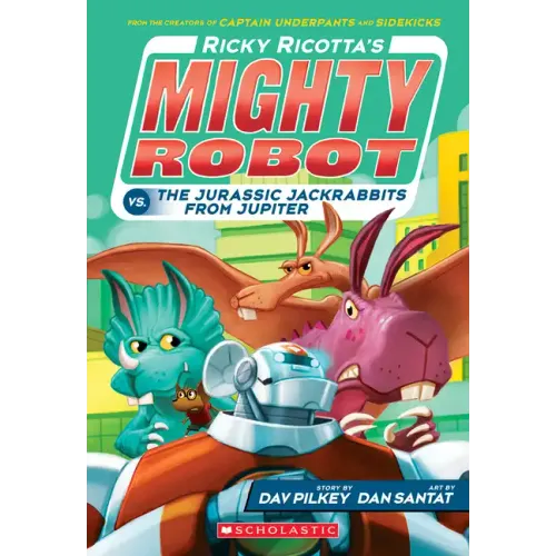Ricky Ricotta's Mighty Robot vs. the Jurassic Jackrabbits from Jupiter (Ricky Ricotta's Mighty Robot #5): Volume 5