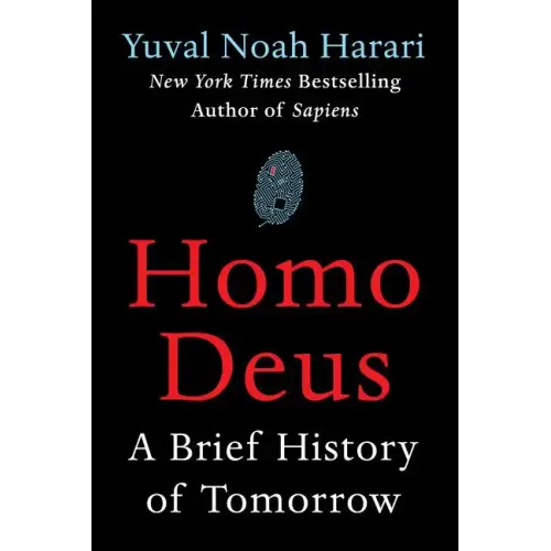 Homo Deus: A Brief History of Tomorrow