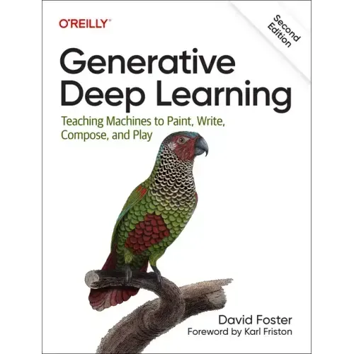 Generative Deep Learning: Teaching Machines to Paint, Write, Compose, and Play - Paperback