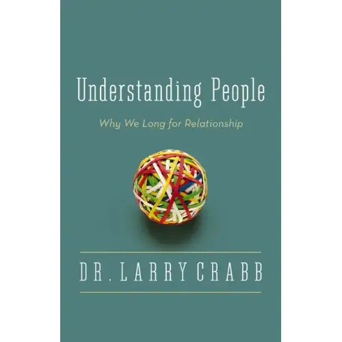 Understanding People: Why We Long for Relationship - Paperback