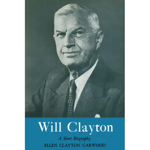 Will Clayton: A Short Biography