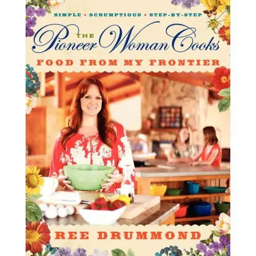 The Pioneer Woman Cooks--Food from My Frontier - Hardcover