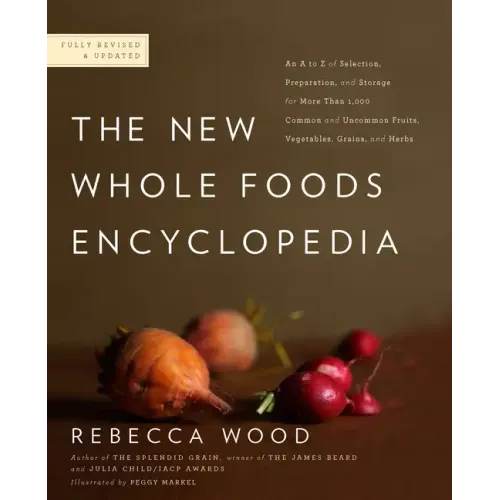 The New Whole Foods Encyclopedia: A Comprehensive Resource for Healthy Eating