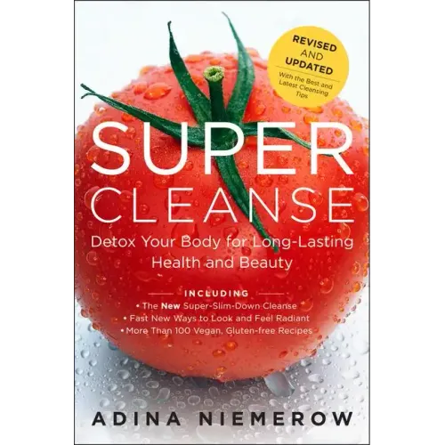 Super Cleanse Revised Edition: Detox Your Body for Long-Lasting Health and Beauty