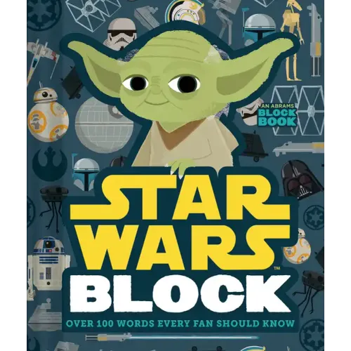 Star Wars Block (an Abrams Block Book): Over 100 Words Every Fan Should Know