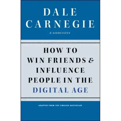 How to Win Friends and Influence People in the Digital Age