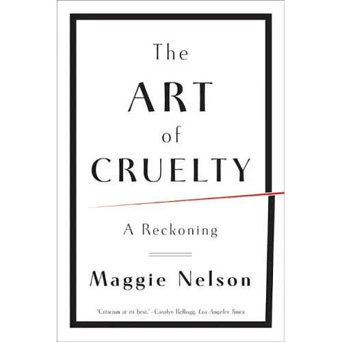 The Art of Cruelty: A Reckoning - Paperback