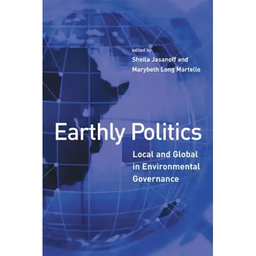 Earthly Politics: Local and Global in Environmental Governance