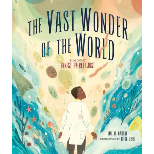 The Vast Wonder of the World: Biologist Ernest Everett Just