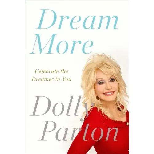 Dream More: Celebrate the Dreamer in You