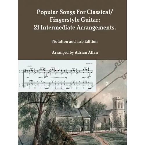 Popular Songs For Classical/ Fingerstyle Guitar: 21 Intermediate Arrangements. Notation and Tab Edition