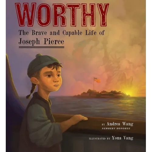 Worthy: The Brave and Capable Life of Joseph Pierce
