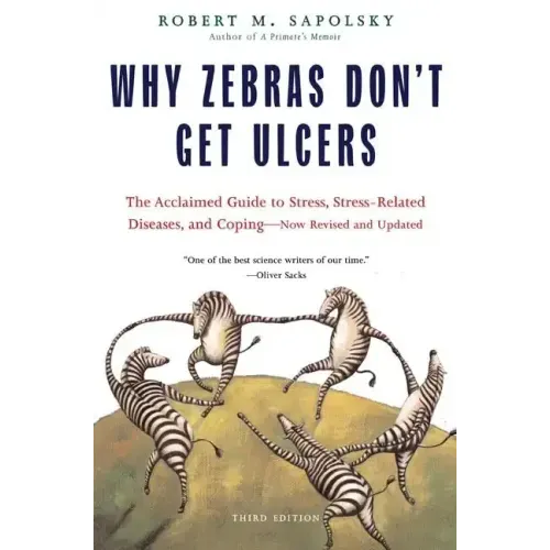 Why Zebras Don't Get Ulcers - Paperback