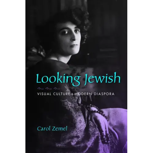 Looking Jewish: Visual Culture and Modern Diaspora