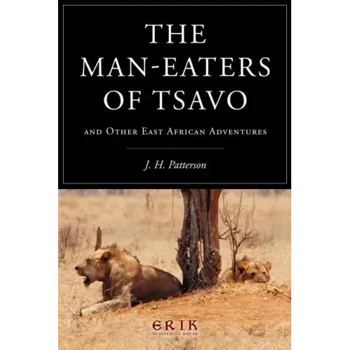 The Man-eaters of Tsavo: and Other East African Adventures - Paperback